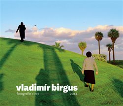 Bieleszová, Štěpánka - Vladimír Birgus fotografie 1972-2014