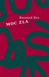 Bro, Bernard - Moc zla