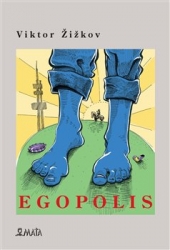 Žižkov, Viktor - Egopolis