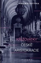 Votýpka, Vladimír - Křižovatky české aristokracie