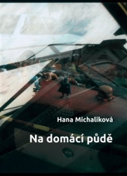 Michaliková, Hana - Na domácí půdě