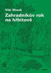 Shock, Viki - Zahradníkův rok na hřbitově