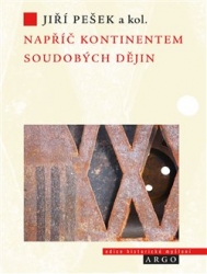 Pešek, Jiří - Napříč kontinentem soudobých dějin