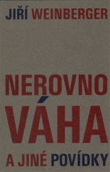 Weinberger, Jiří - Nerovnováha a jiné povídky