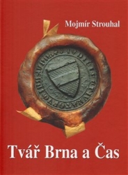 Strouhal, Mojmír - Tvář Brna a Čas