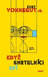 Vonnegut jr., Kurt - Když smrtelníci spí
