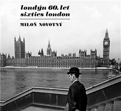 Novotný, Miloň - Londýn 60. let / Sixties London