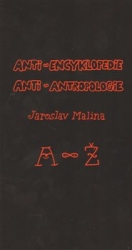 Malina, Jaroslav - Anti-encyklopedie anti-antropologie