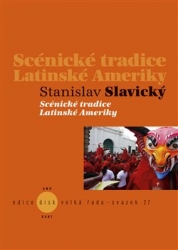 Slavický, Stanislav - Scénické tradice Latinské Ameriky