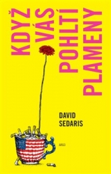 Sedaris, David - Když vás pohltí plameny