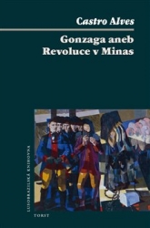 Alves, Carlos - Gonzaga aneb Revoluce v Minas