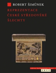 Šimůnek, Robert - Reprezentace české středověké šlechty