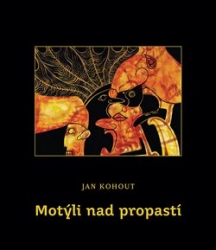 Kohout, Jan - Motýli nad propastí
