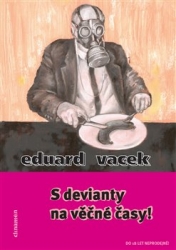 Vacek, Eduard - S devianty na věčné časy!