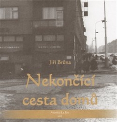 Brůna, Jiří - Nekončící cesta domů