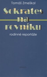 Zmeškal, Tomáš - Sokrates na rovníku