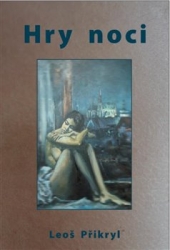 Přikryl, Leoš - Hry noci