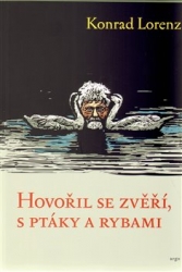 Lorenz, Konrad - Hovořil se zvěří, ptáky a rybami