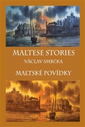 Smrčka, Václav - Maltese stories / Maltské povídky