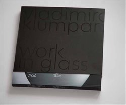 Klumpar, Vladimíra - Vladimíra Klumpar - Work in Glass