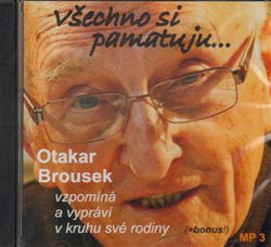 Brousek, Otakar - Všechno si pamatuji...