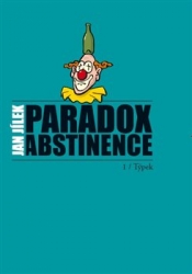 Jílek, Jan - Paradox abstinence