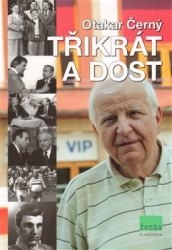 Černý, Otakar - Třikrát a dost
