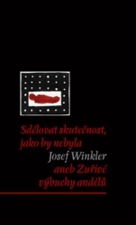 Winkler, Josef - Sdělovat skutečnost, jako by nebyla