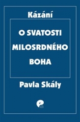 Skála, Pavel - O svatosti milosrdného Boha