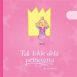 Gustavsson, Per - Tak tohle dělá princezna