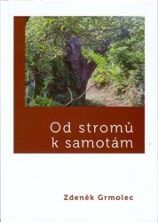 Grmolec, Zdeněk - Od stromů k samotám