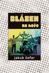 Šofar, Jakub - Blázen na hoře