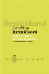 Řezníčková, Kateřina - České divadlo pro děti a s dětmi