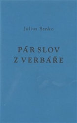 Benko, Julius - Pár slov z verbáře