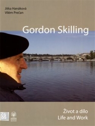 Hanáková, Jitka - Gordon Skilling - Život a dílo / Life and Work