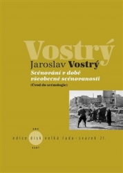 Vostrý, Jaroslav - Scénování v době všeobecné scénovanosti