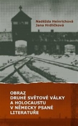 Heinrichová, Naděžda - Obraz druhé světové války a holocaustu v německy psané literatuře