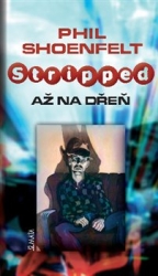 Shoenfelt, Phil - Stripped / Až na dřeň