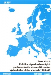Matějů, Petra - Politika západoněmeckých parlamentních stran vůči zemím východního bloku v letech 1963-66