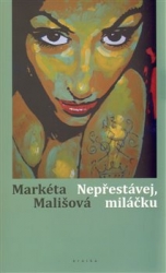 Mališová, Markéta - Nepřestávej, miláčku