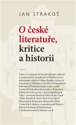 Strakoš, Jan - O české literatuře, kritice a historii