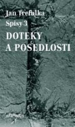 Trefulka, Jan - Doteky a posedlosti