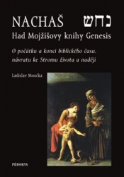 Moučka, Ladislav - Nachaš - Had Mojžíšovy knihy Genesis