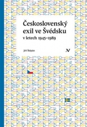 Štěpán, Jiří - Československý exil ve Švédsku v letech 1945- 1989