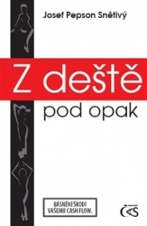 Snětivý, Josef "Pepson" - Z deště pod opak