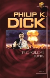 Dick, Philip K. - Předposlední pravda
