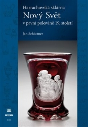 Schöttner, Jan - Harrachovská sklárna Nový Svět v první polovině 19. století