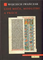 Iwanczak, Wojcziech - Lidé meče, modlitby a práce