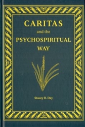 Day, Stacey B. - Caritas and the Psychospiritual Way