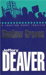 Deaver, Jeffery - Shallow Graves